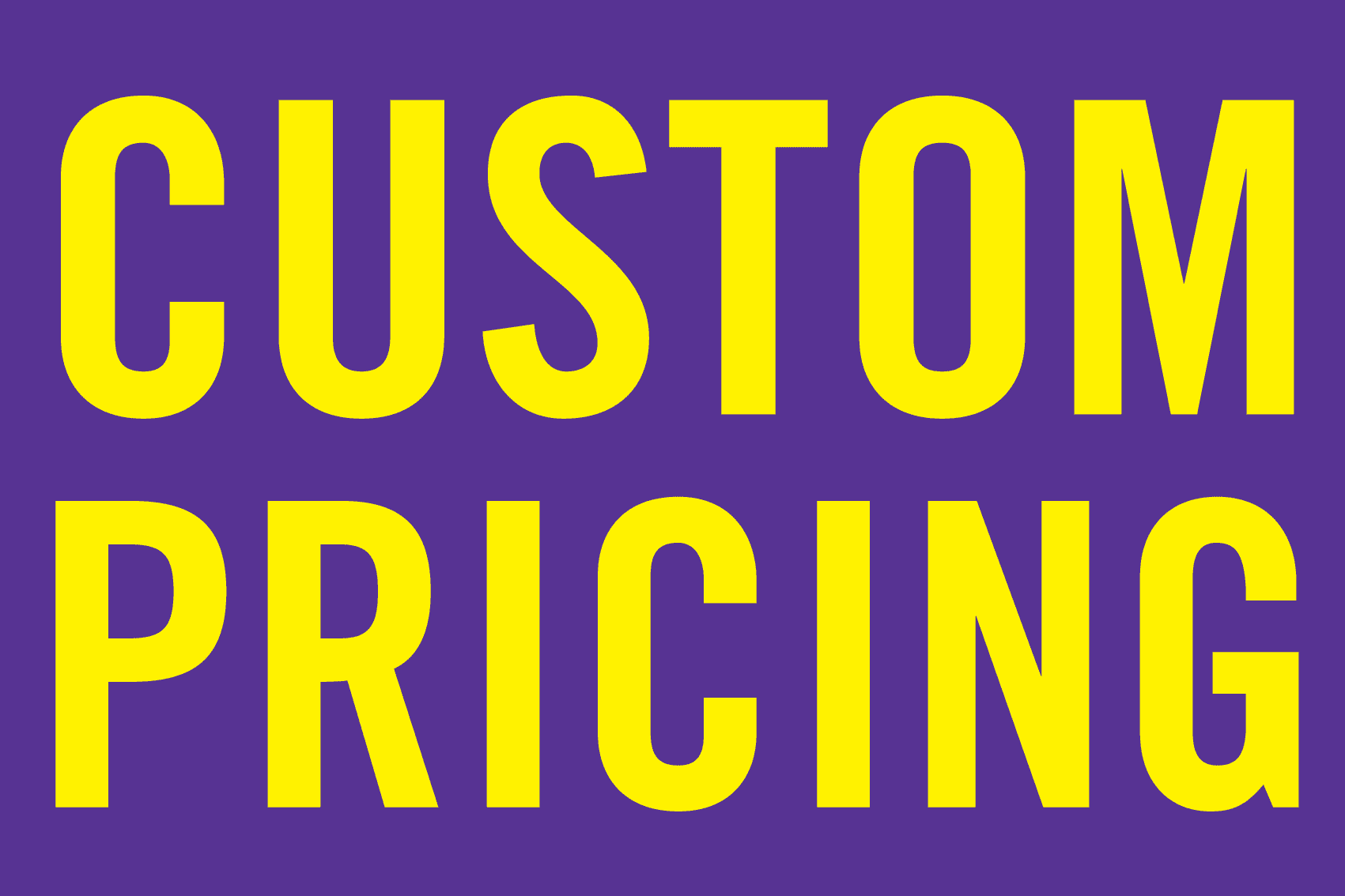 Custom Pricing