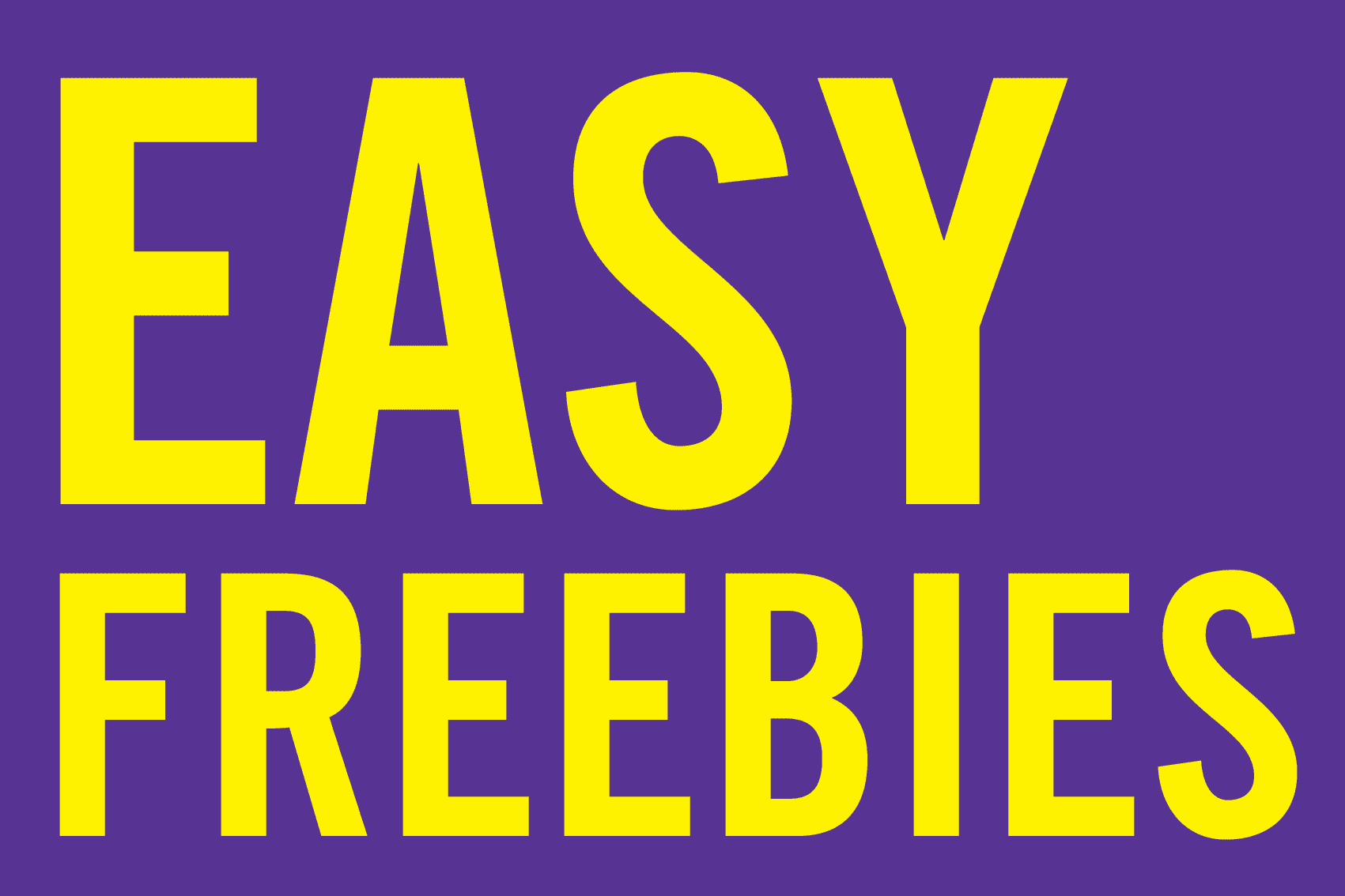Easy Freebies
