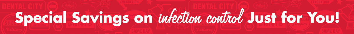 Special Savings on infection control. Just for You!