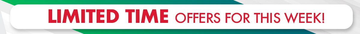 Limited Time Offers For This Week!